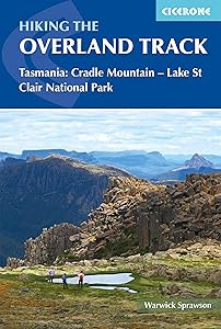 Hiking the Overland Track: Tasmania: Cradle Mountain-Lake St Clair National Park (Cicerone Hiking Guides) by Warwick Sprawson