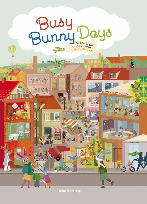 Busy Bunny Days: In the Town, On the Farm & At the Port by Britta Teckentrup