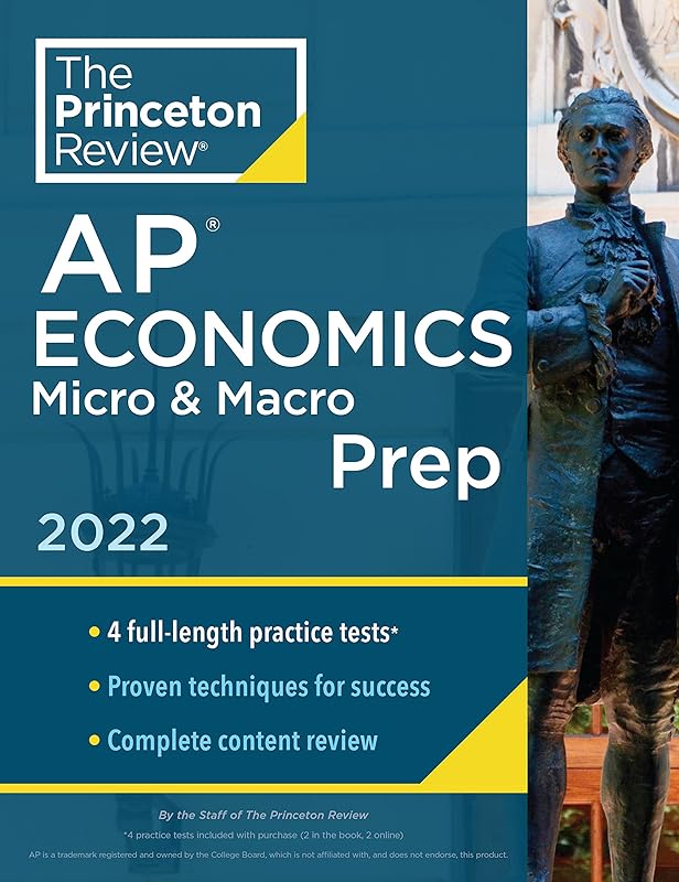 Princeton Review AP Economics Micro & Macro Prep, 2022: 4 Practice Tests + Complete Content Review + Strategies & Techniques (2022) (College Test Preparation) by The Princeton Review