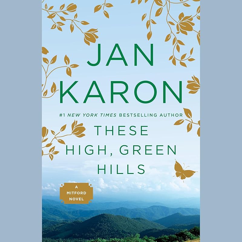 These High, Green Hills: The Mitford Years, Book 3 by Jan Karon