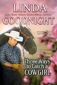 Three Ways to Catch a Cowgirl: Hometown Heroes (Calypso County, Texas Book 7)
