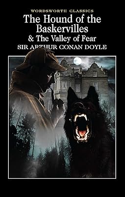 The Hound of the Baskervilles & The Valley of Fear (Wordsworth Classics)