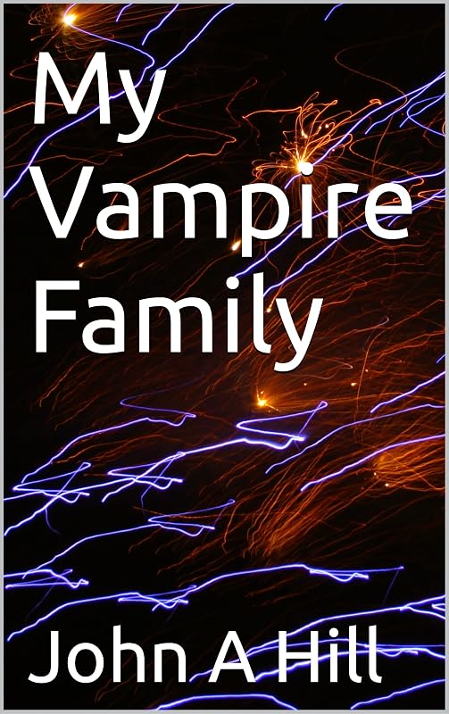 My Vampire Family by John A Hill