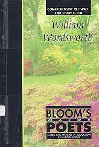 William Wordsworth: Comprehensive Research and Study Guide (Bloom's Major Poets)