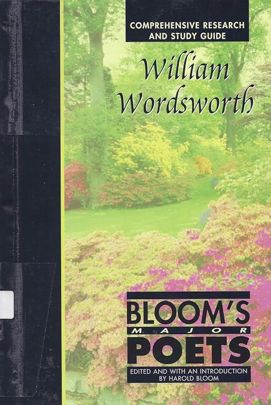 William Wordsworth: Comprehensive Research and Study Guide (Bloom's Major Poets) by Harold Bloom