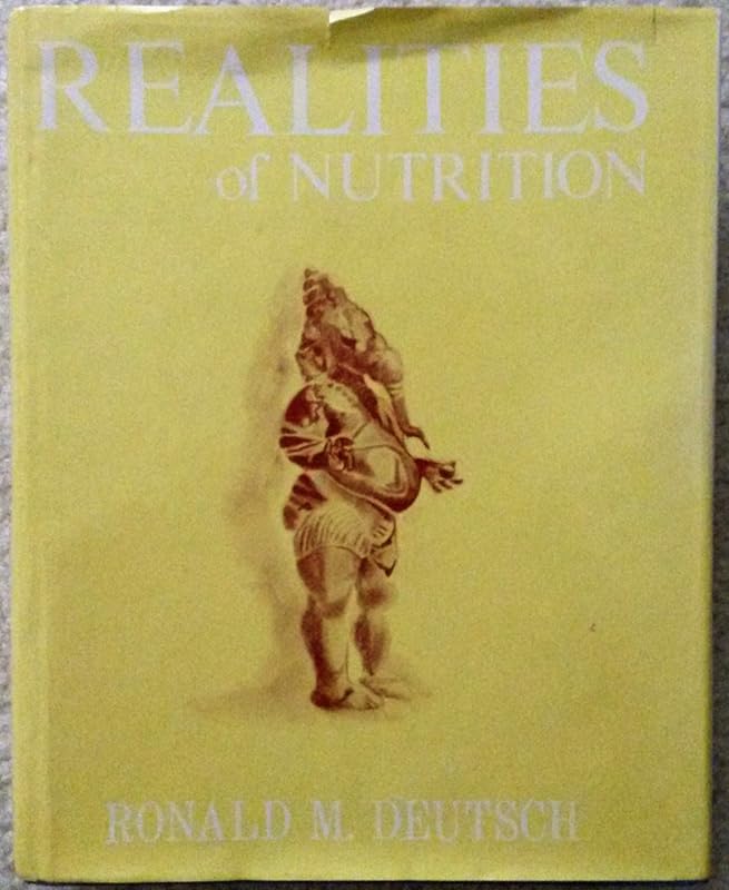 Realities of nutrition (Berkeley series in nutrition) by Ronald M Deutsch