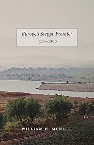 Europe's Steppe Frontier, 1500-1800 by William H. McNeill
