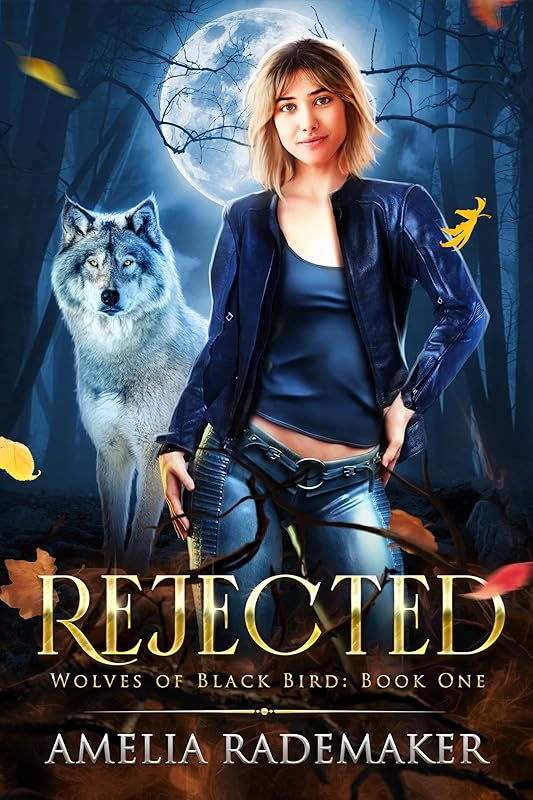 Rejected (Wolves of Black Bird Book 1) by Amelia Rademaker