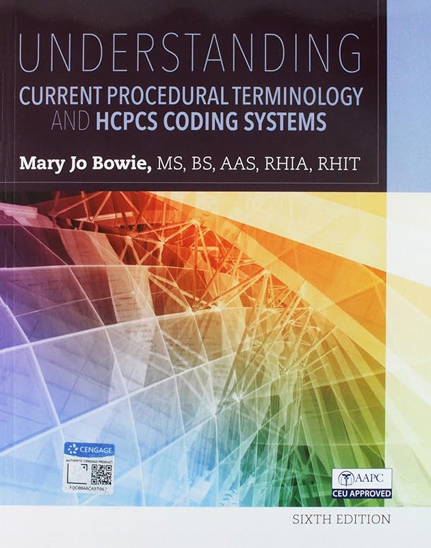 Bundle: Understanding Current Procedural Terminology and HCPCS Coding Systems, 6th + MindTap Medical Insurance & Coding, 2 terms (12 months) Printed Access Card by Mary Jo Bowie