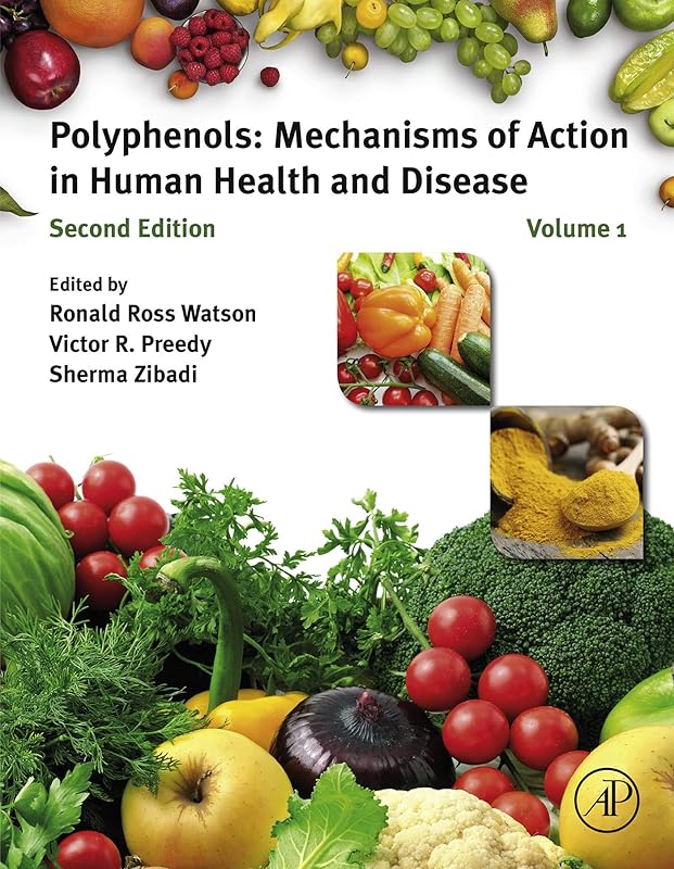 Polyphenols: Mechanisms of Action in Human Health and Disease by Ronald Ross Watson