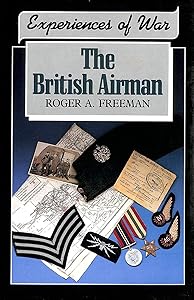 The British Airman (Experiences of War) by Roger Anthony Freeman
