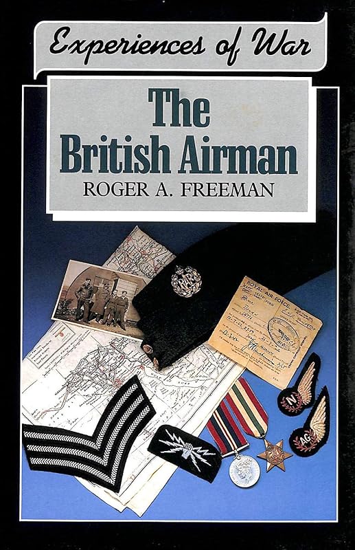The British Airman (Experiences of War) by Roger Anthony Freeman