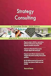 Strategy Consulting A Complete Guide - 2020 Edition