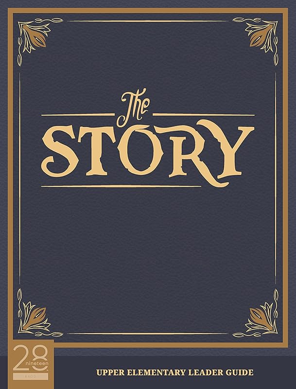 The Story Upper Elementary Leader Guide (28nineteen) by Second Baptist Church Houston