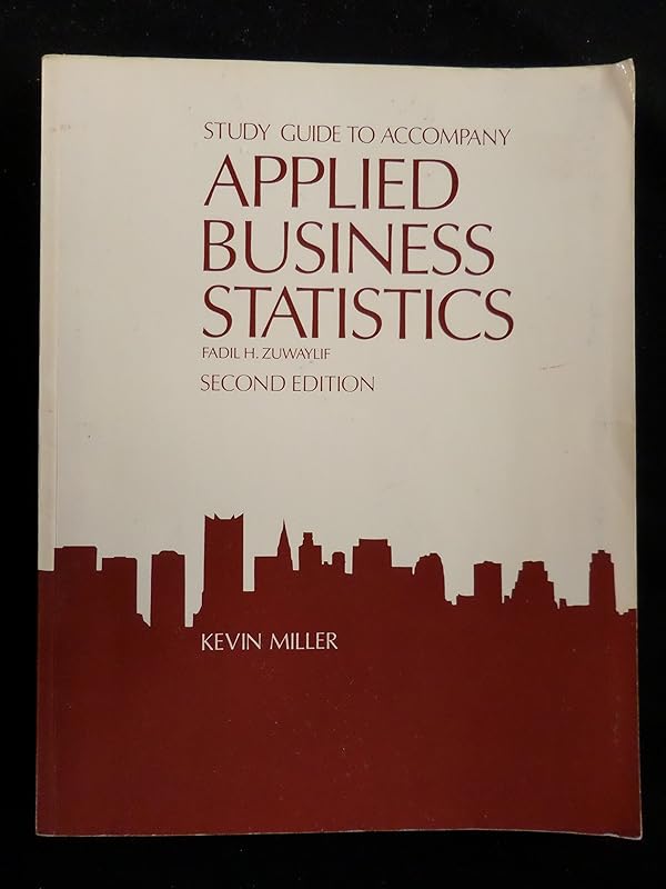 Study guide to accompany Applied business statistics by Kevin Miller