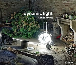 Daniel Hausig: Dynamic Light by Daniel Hausig