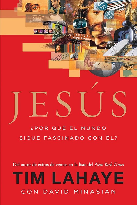 Jesus: ¿Por qué el mundo sigue fascinado con él? (Spanish Edition) by Tim Lahaye
