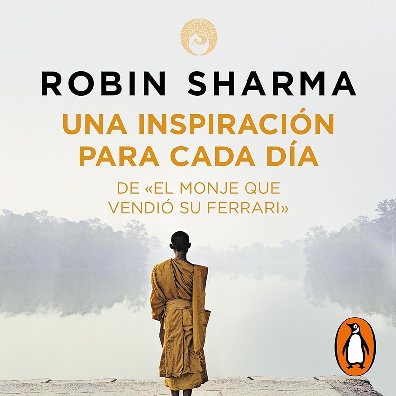 Una inspiración para cada día de El monje que vendió su Ferrari [Daily Inspiration from the Monk Who Sold His Ferrari] by Robin Sharma