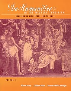 The Humanities in the Western Tradition: Readings in Literature and Thought, Volume I