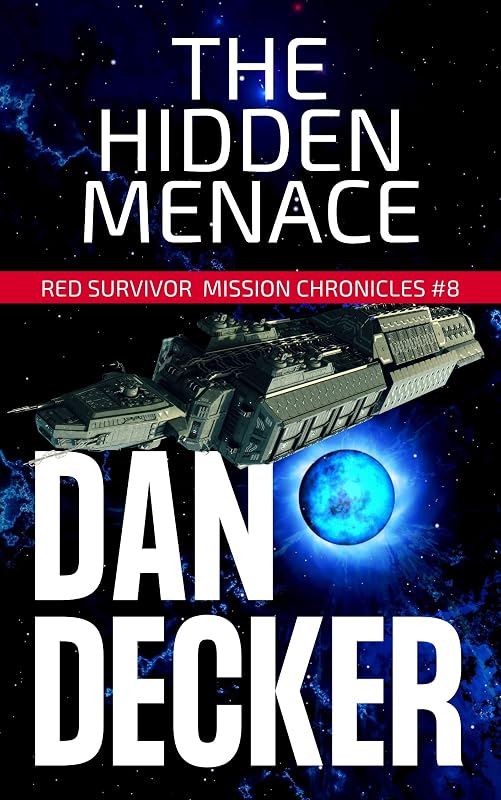 The Hidden Menace (Red Survivor Mission Chronicles Book 8) by Dan Decker