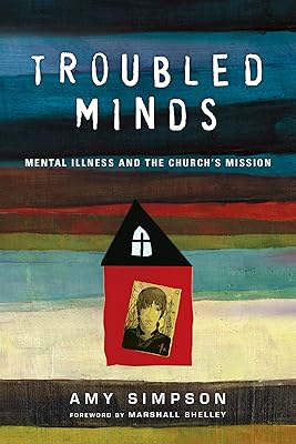 Troubled Minds: Mental Illness and the Church's Mission