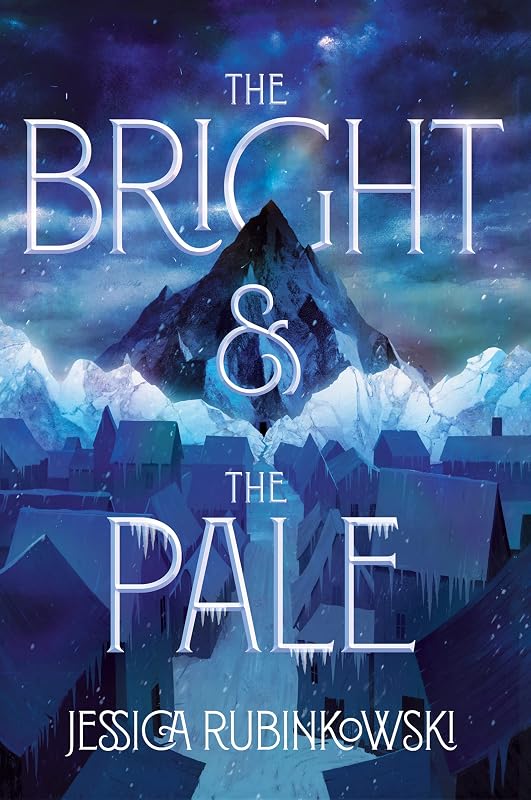 The Bright & the Pale (The Bright & the Pale, 1) by Jessica Rubinkowski