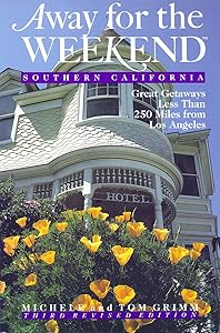 Away For The Weekend (r): Southern California: 3rd Revised Edition by Tom Grimm