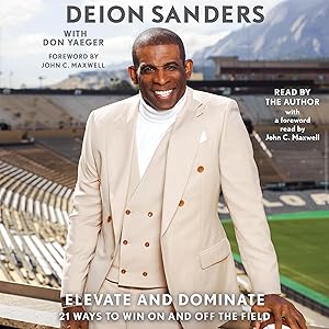 Elevate and Dominate: 21 Ways to Win On and Off the Field by Deion Sanders