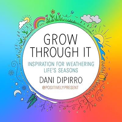Grow Through It: Inspiration for Weathering Life's Seasons