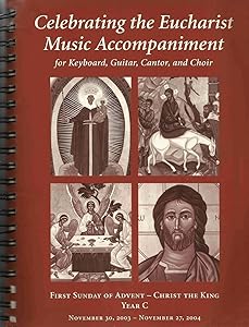 Celebrating the Eucharist Music Accompaniment (First Sunday of Advent - Christ the King, Year C)