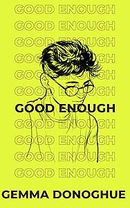 Good Enough: A Novel