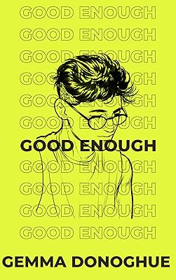 Good Enough: A Novel