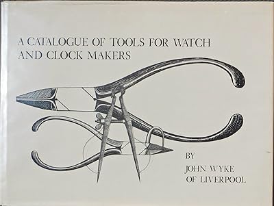 A Catalogue of Tools for Watch and Clock Makers