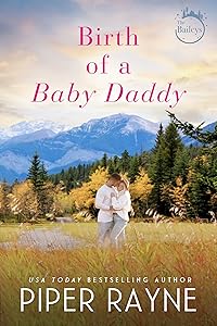Birth of a Baby Daddy (The Baileys Book 3) by Piper Rayne
