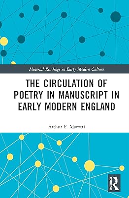 The Circulation of Poetry in Manuscript in Early Modern England (Material Readings in Early Modern Culture)