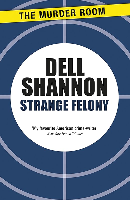 Strange Felony (An Ivor Maddox Mystery) by Dell Shannon