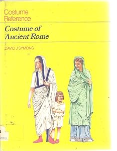 Costume of Ancient Rome (Costume Reference) by David J. Symons
