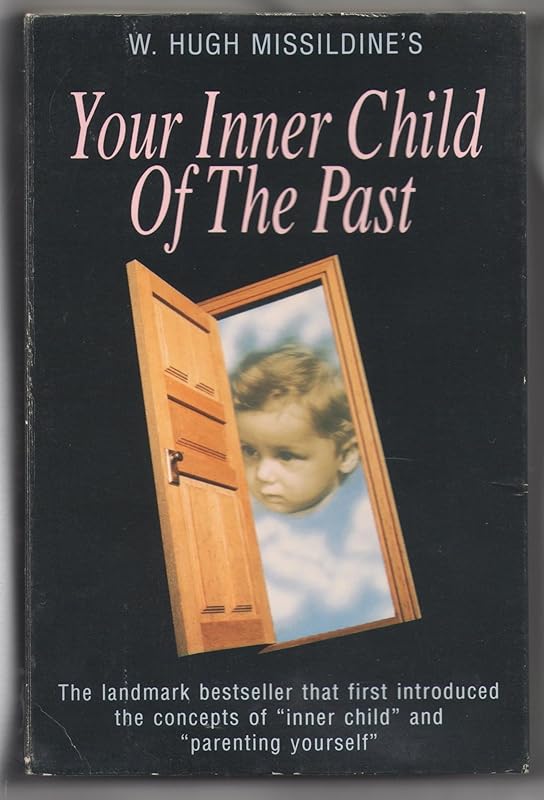 Your Inner Child of the Past by W. Hugh Missildine