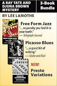 Ray Tate and Djuna Brown Mysteries 3-Book Bundle: Free Form Jazz / Picasso Blues / Presto Variations (A Ray Tate and Djuna Brown Mystery) by Lee Lamothe