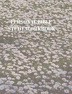 PERSONAL BIBLE STUDY WORKBOOK: 116 PAGES FORMATED FOR SCRIPTURE AND STUDY!