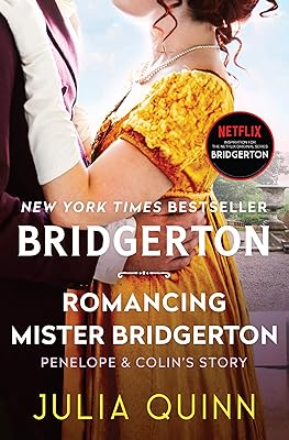 Romancing Mister Bridgerton: Penelope & Colin's Story, The Inspiration for Bridgerton Season Three (Bridgertons, 4)
