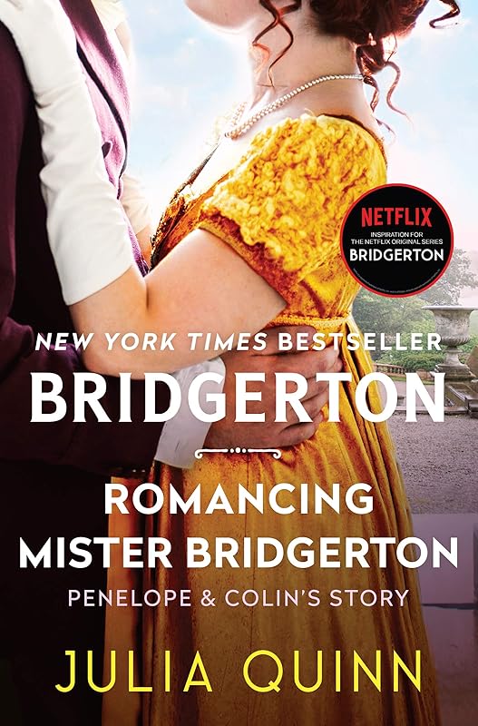 Romancing Mister Bridgerton: Penelope & Colin's Story, The Inspiration for Bridgerton Season Three (Bridgertons, 4) by Julia Quinn