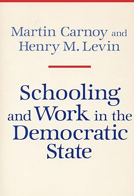 Schooling and Work in the Democratic State