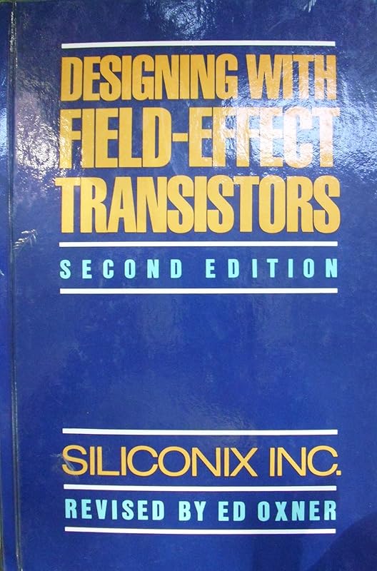 Designing With Field-Effect Transistors. Second Edition by Siliconix Incorporated