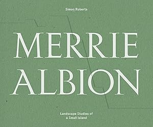 Merrie Albion: Landscape Studies Of A Small Island