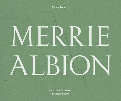 Merrie Albion: Landscape Studies Of A Small Island