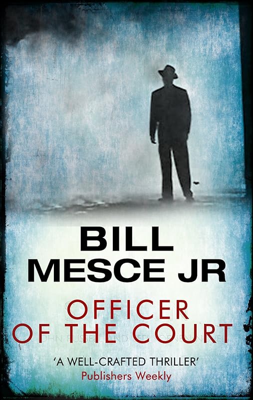Officer of the Court (The Advocate Book 2) by Bill Mesce Jr.