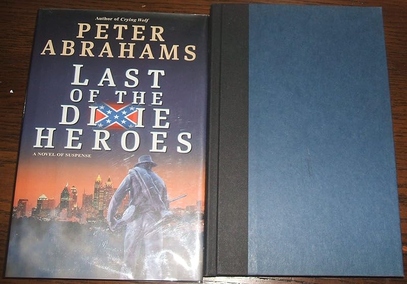 Last of the Dixie Heroes by Peter Abrahams