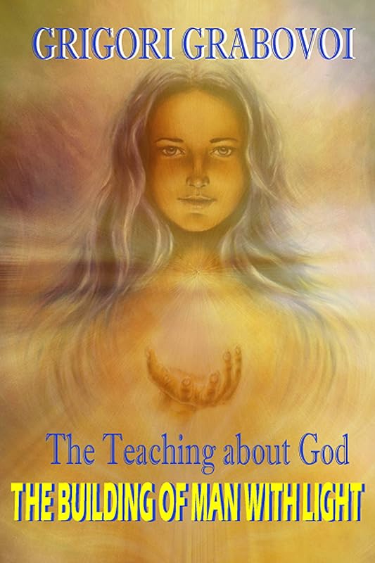 The Building of Man with Light by Grigori Grabovoi