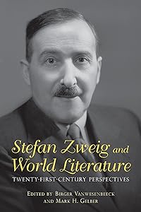 Stefan Zweig and World Literature: Twenty-First-Century Perspectives (Studies in German Literature Linguistics and Culture Book 158) by Birger Vanwesenbeeck